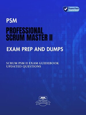 cover image of PSM Professional Scrum Master II Exam Prep and Dumps SCRUM PSM II Guidebook Updated questions